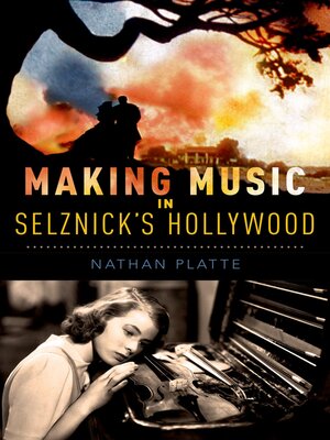 cover image of Making Music in Selznick's Hollywood